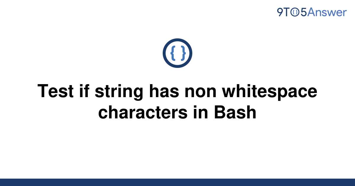 solved-test-if-string-has-non-whitespace-characters-in-9to5answer