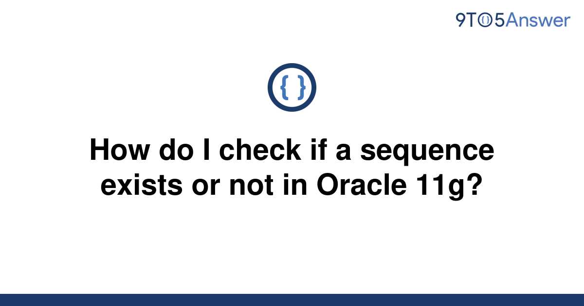 solved-how-do-i-check-if-a-sequence-exists-or-not-in-9to5answer