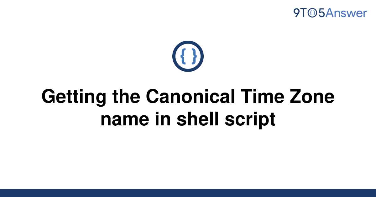 solved-getting-the-canonical-time-zone-name-in-shell-9to5answer