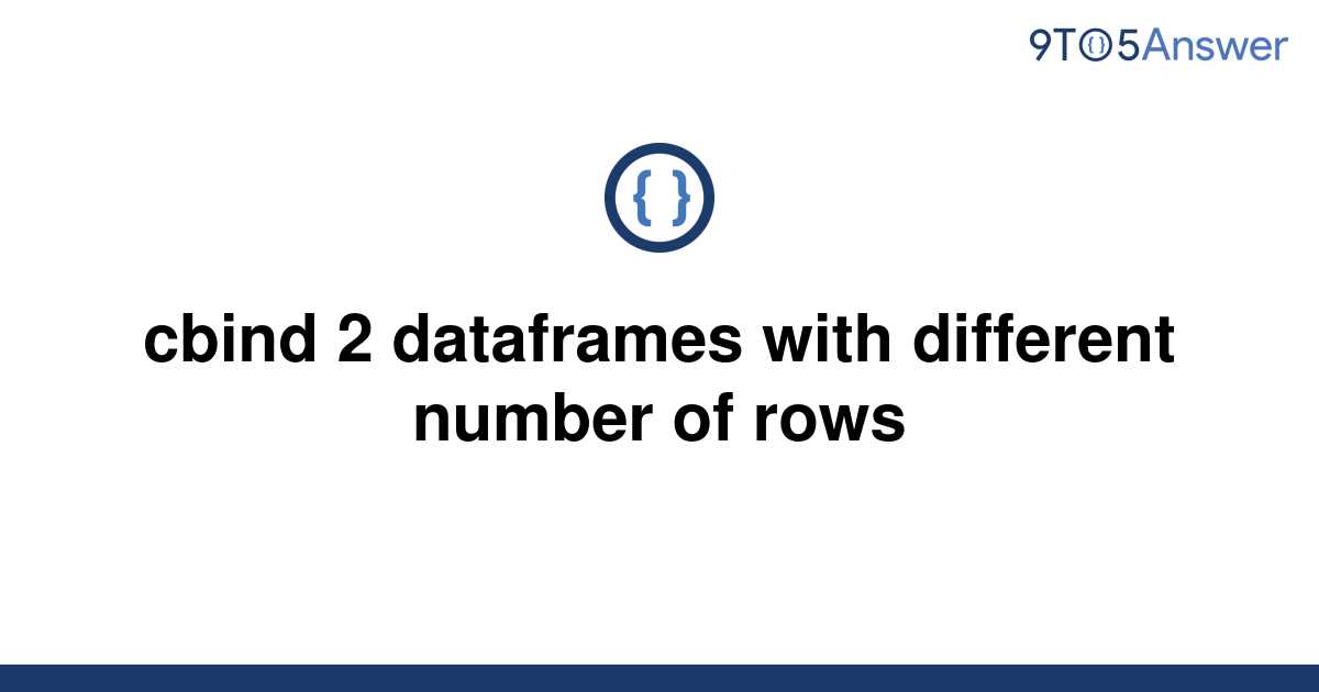 solved-cbind-2-dataframes-with-different-number-of-rows-9to5answer