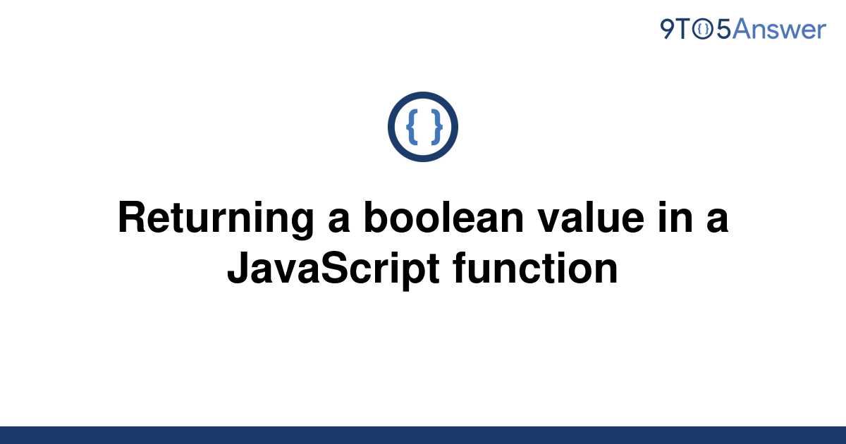 solved-returning-a-boolean-value-in-a-javascript-9to5answer