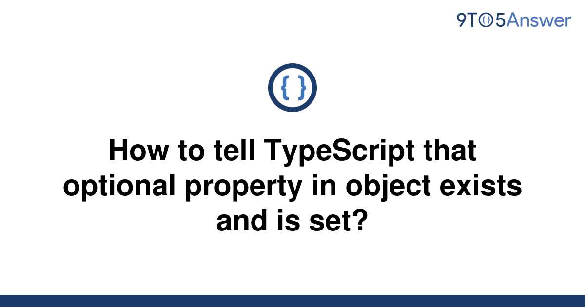 Typescript Check If Optional Property Exists