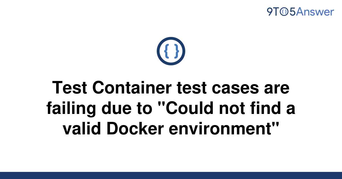[Solved] Test Container test cases are failing due to | 9to5Answer
