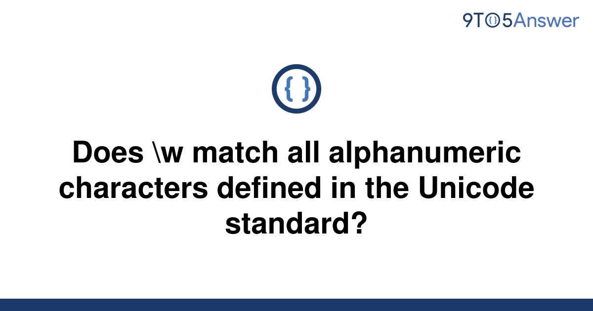 solved-does-w-match-all-alphanumeric-characters-9to5answer