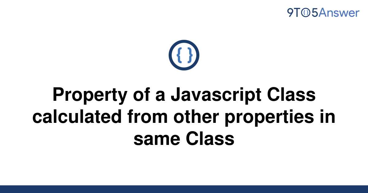 solved-property-of-a-javascript-class-calculated-from-9to5answer