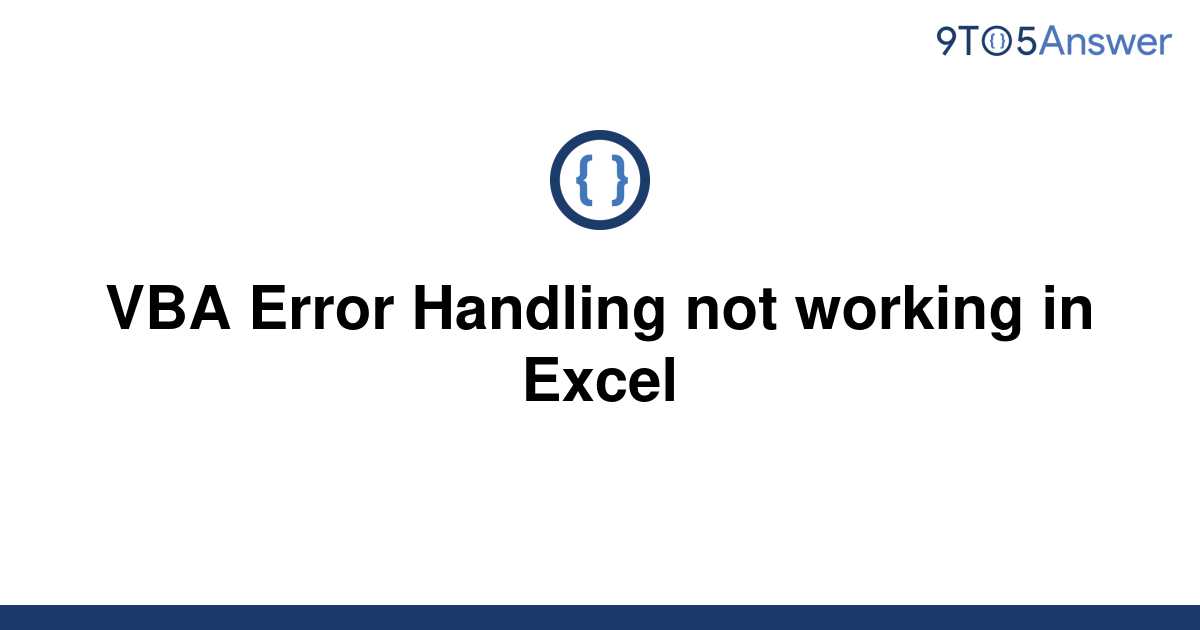 Solved Vba Error Handling Not Working In Excel To Answer
