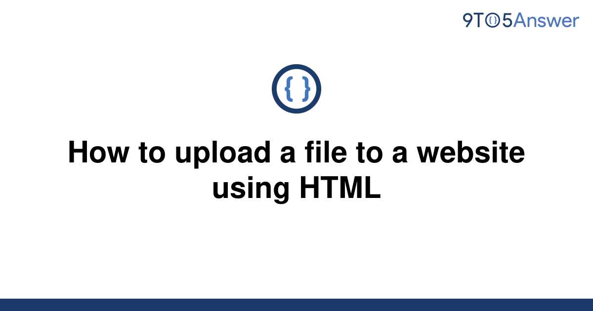 solved-how-to-upload-a-file-to-a-website-using-html-9to5answer