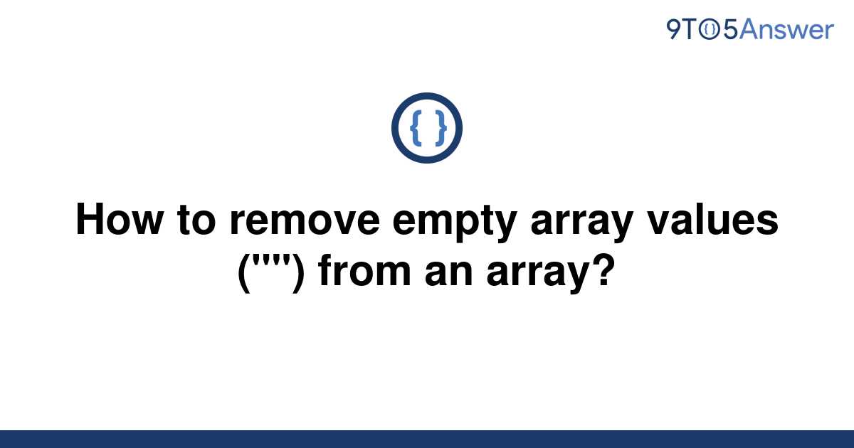 solved-how-to-remove-empty-array-values-from-an-9to5answer