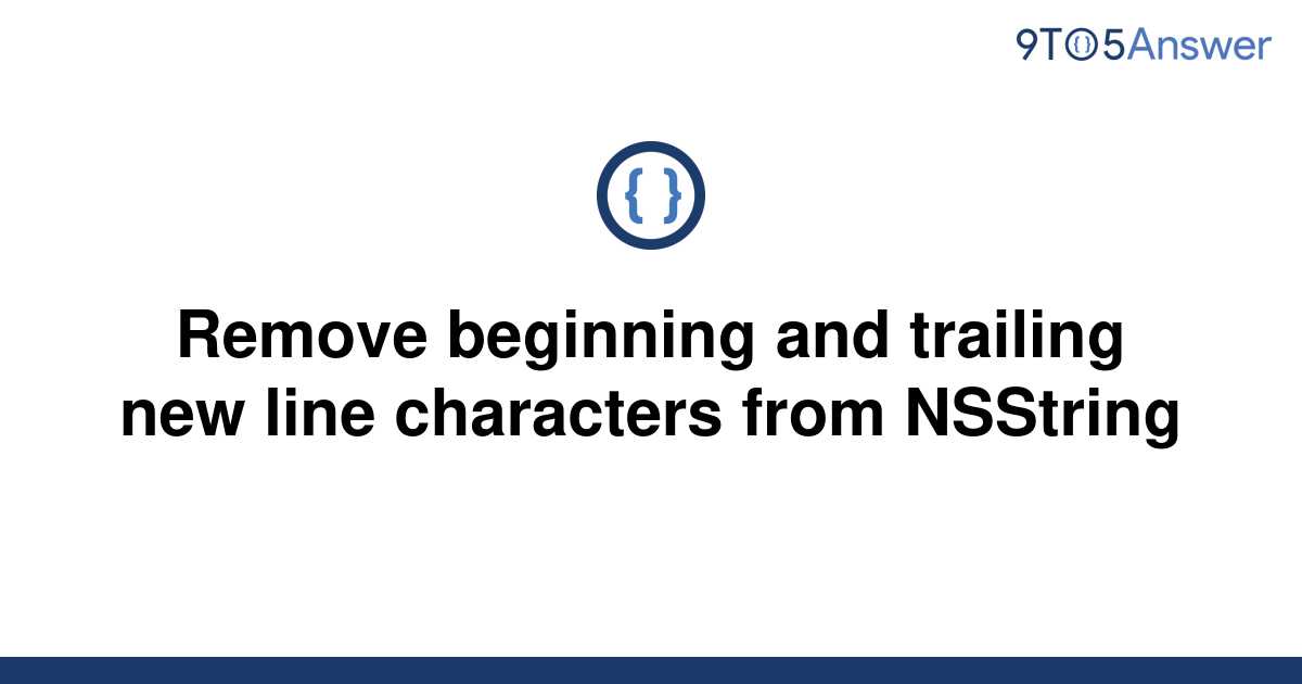 solved-remove-beginning-and-trailing-new-line-9to5answer