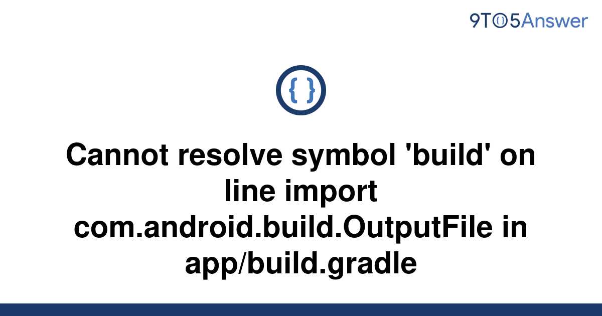 Solved Cannot Resolve Symbol Build On Line Import To Answer