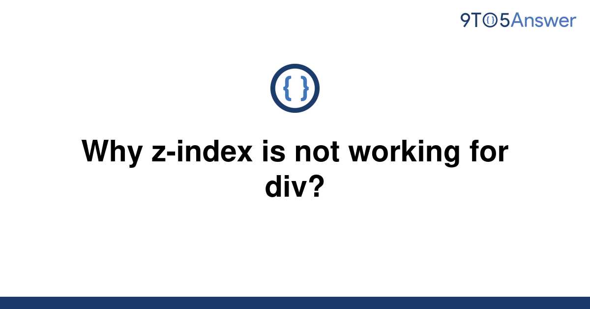 solved-why-z-index-is-not-working-for-div-9to5answer