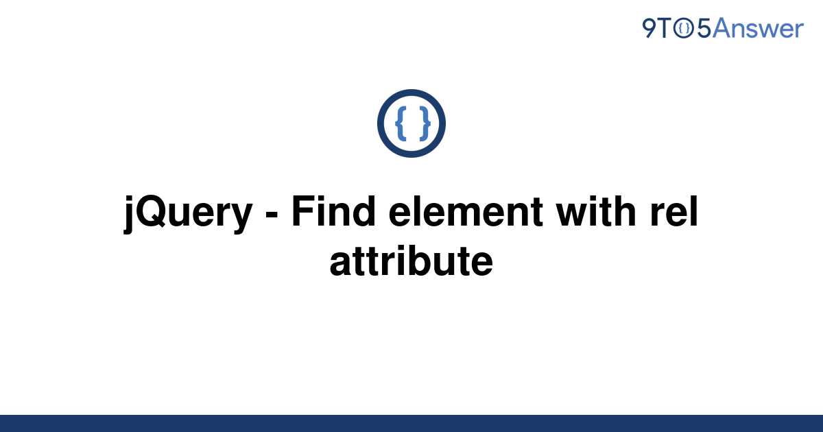 solved-jquery-find-element-with-rel-attribute-9to5answer