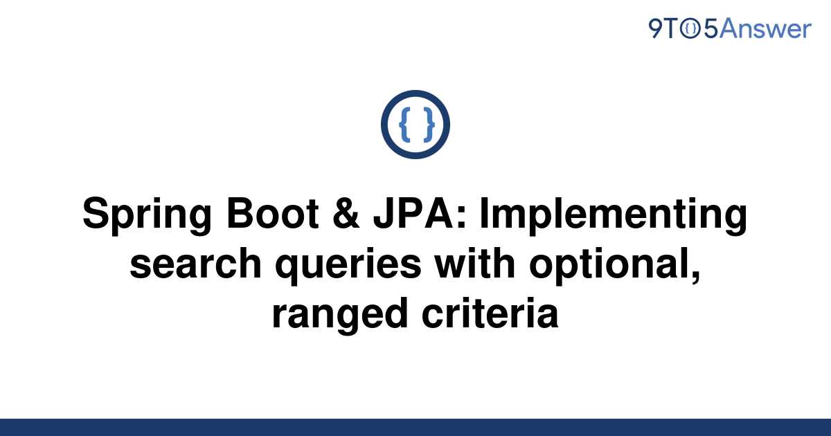 solved-spring-boot-jpa-implementing-search-queries-9to5answer