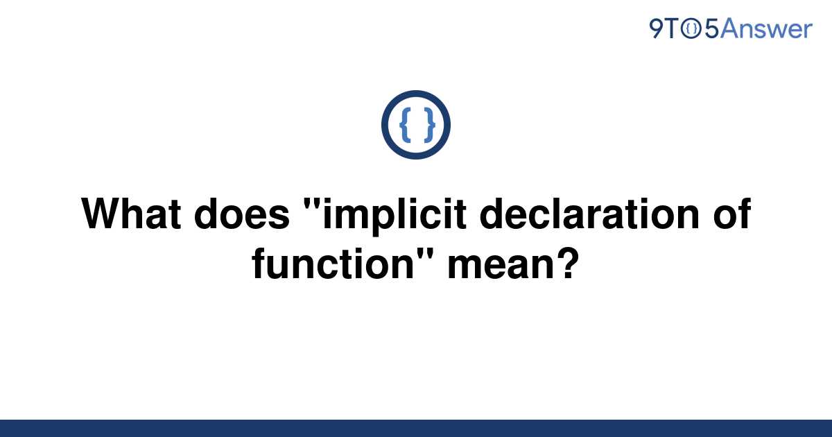 Solved What does implicit declaration of function 9to5Answer