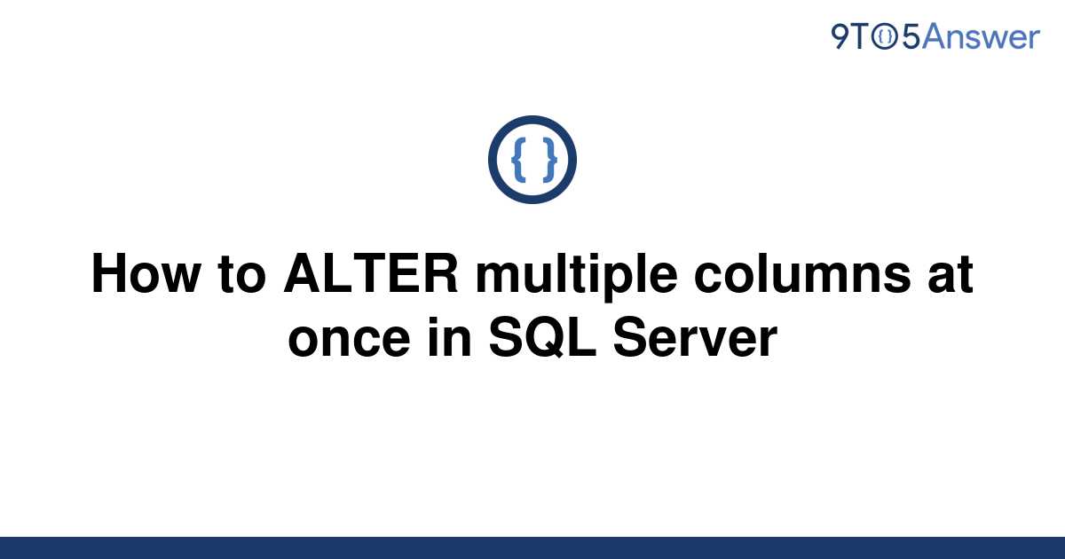 How To Alter Multiple Column Name In Sql