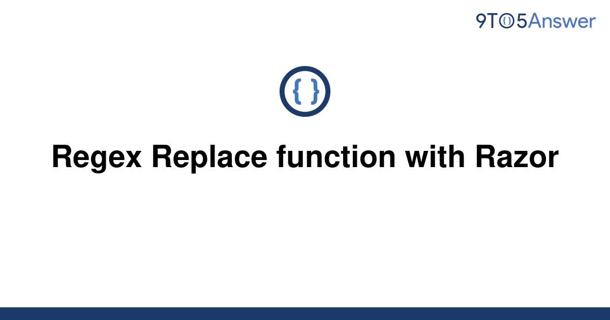 solved-regex-replace-function-with-razor-9to5answer