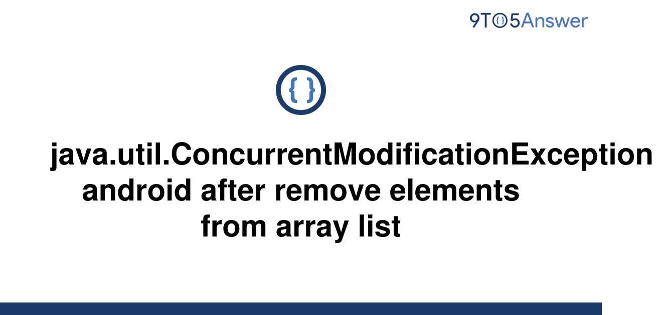 solved-java-util-concurrentmodificationexception-9to5answer