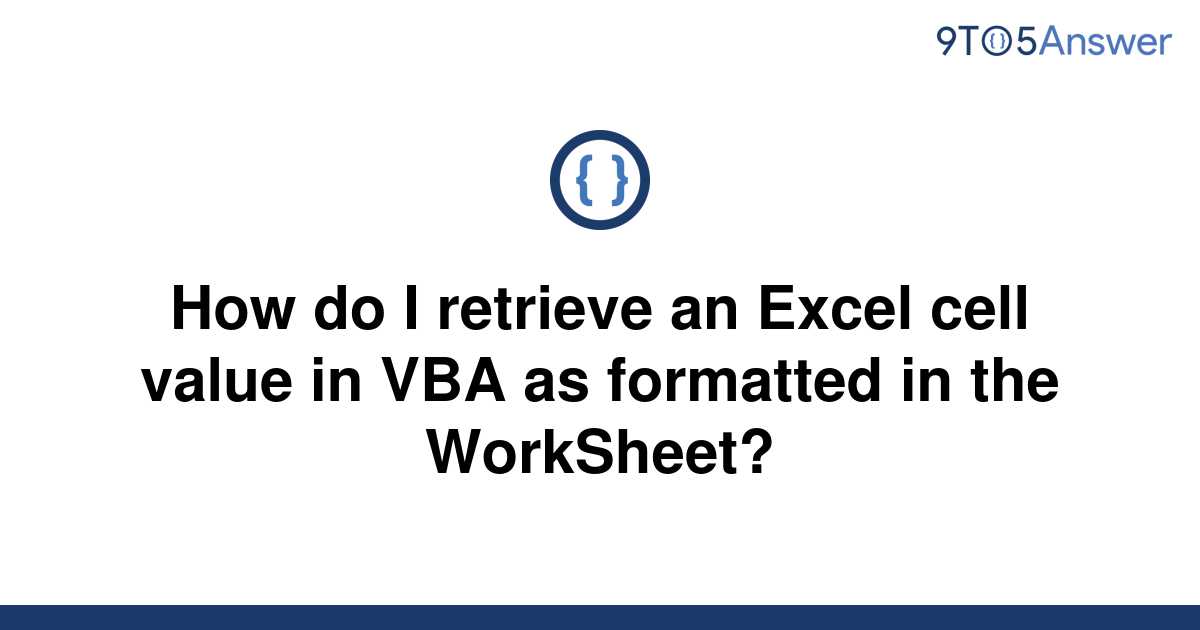 solved-how-do-i-retrieve-an-excel-cell-value-in-vba-as-9to5answer