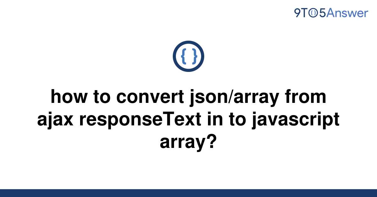 solved-how-to-convert-json-array-from-ajax-responsetext-9to5answer