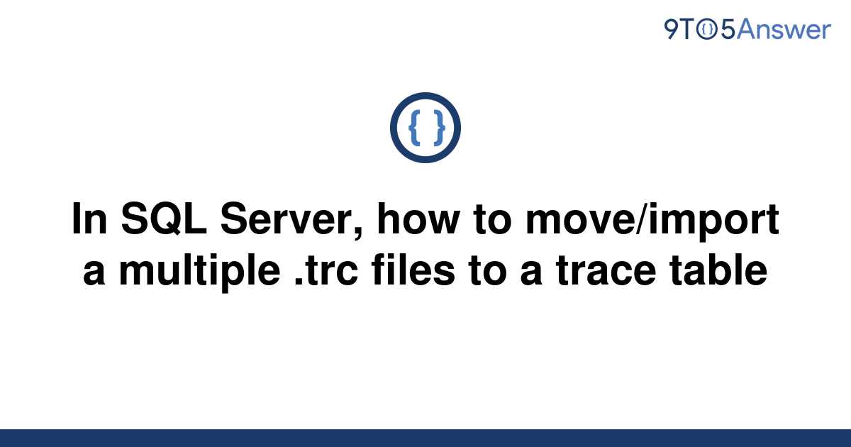 solved-in-sql-server-how-to-move-import-a-multiple-9to5answer