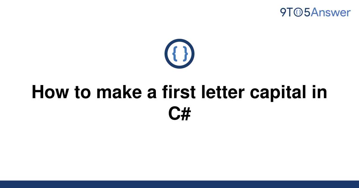  Solved How To Make A First Letter Capital In C 9to5Answer