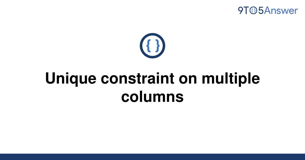 solved-unique-constraint-on-multiple-columns-9to5answer