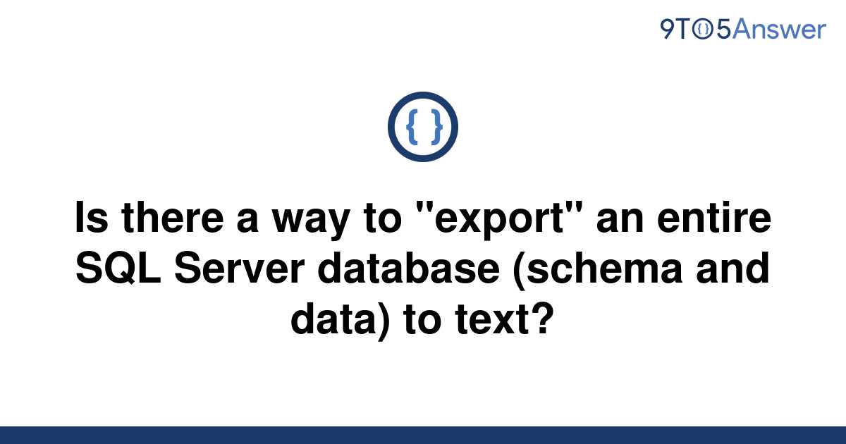 solved-is-there-a-way-to-export-an-entire-sql-server-9to5answer