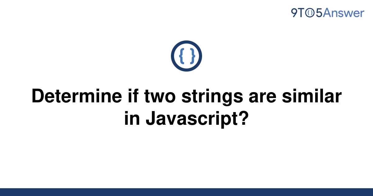 Solved Determine If Two Strings Are Similar In 9to5answer 8793