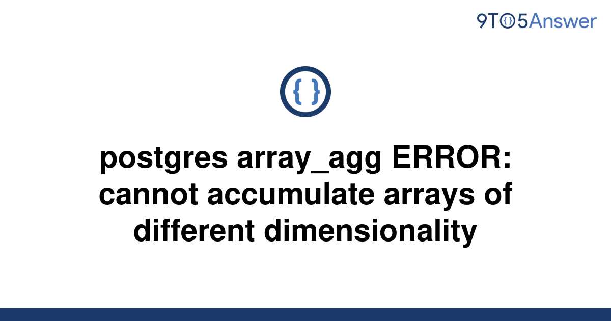 solved-postgres-array-agg-error-cannot-accumulate-9to5answer