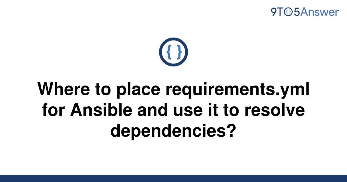 solved-where-to-place-requirements-yml-for-ansible-and-9to5answer