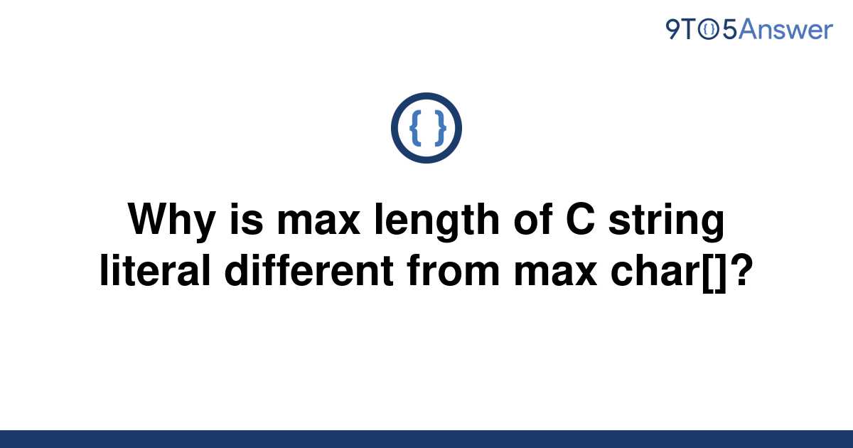 solved-why-is-max-length-of-c-string-literal-different-9to5answer