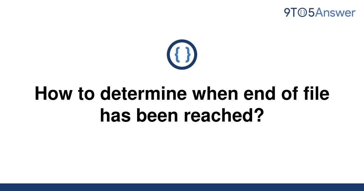 solved-how-to-determine-when-end-of-file-has-been-9to5answer