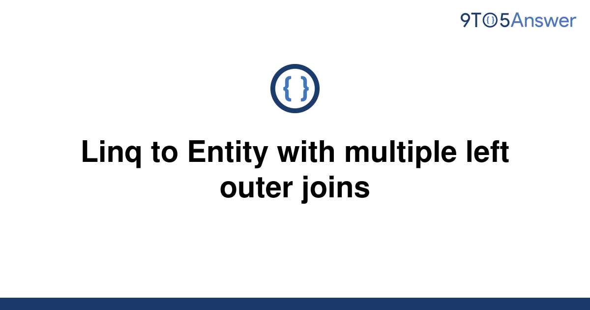 solved-linq-to-entity-with-multiple-left-outer-joins-9to5answer