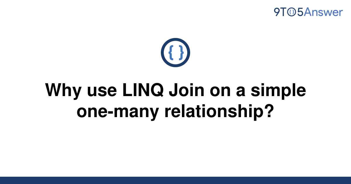 solved-why-use-linq-join-on-a-simple-one-many-9to5answer