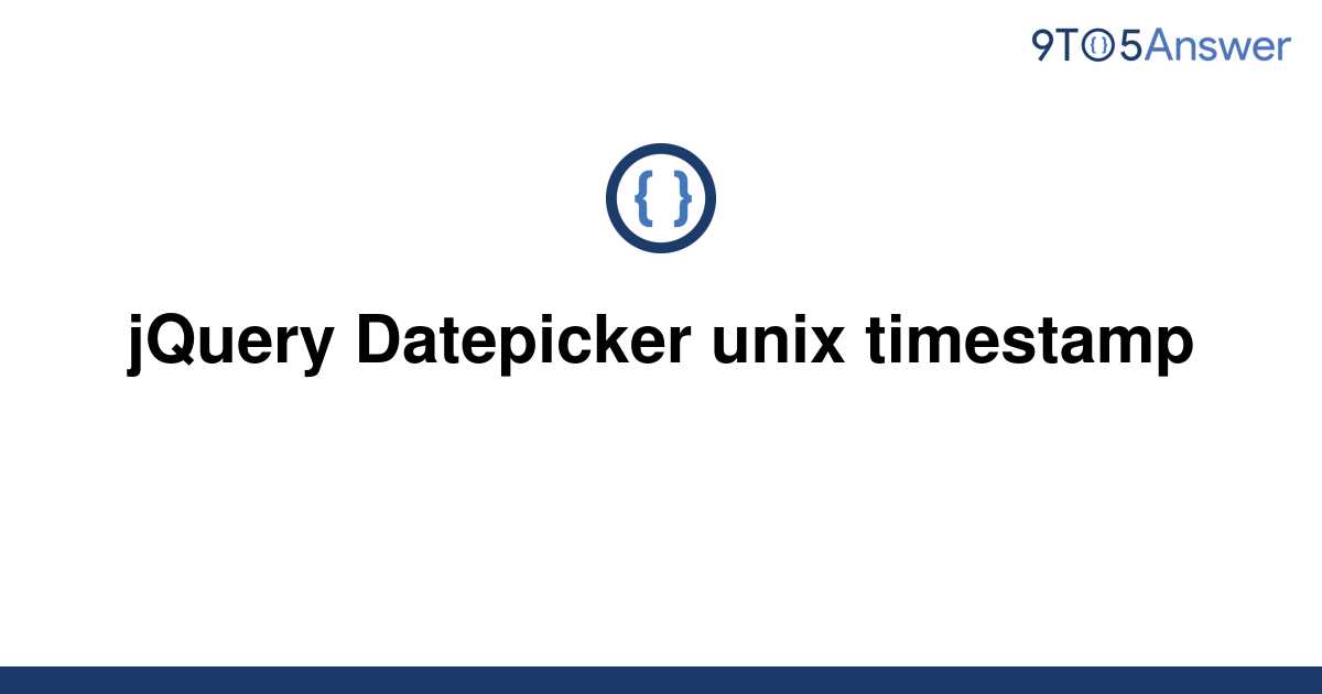 solved-jquery-datepicker-unix-timestamp-9to5answer