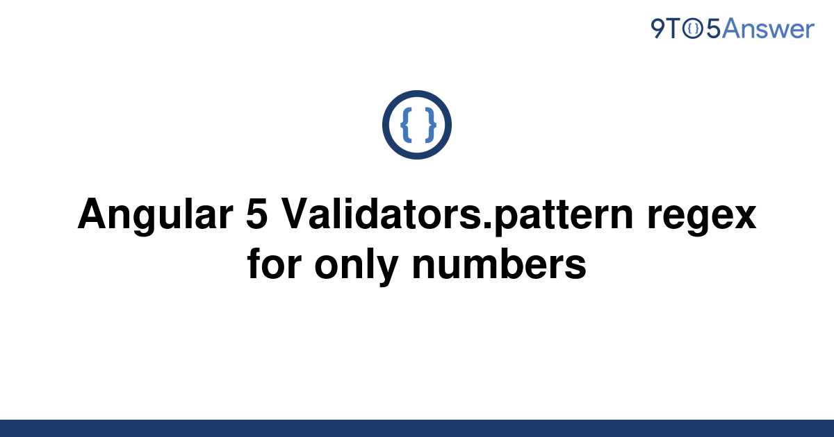 solved-angular-5-validators-pattern-regex-for-only-9to5answer