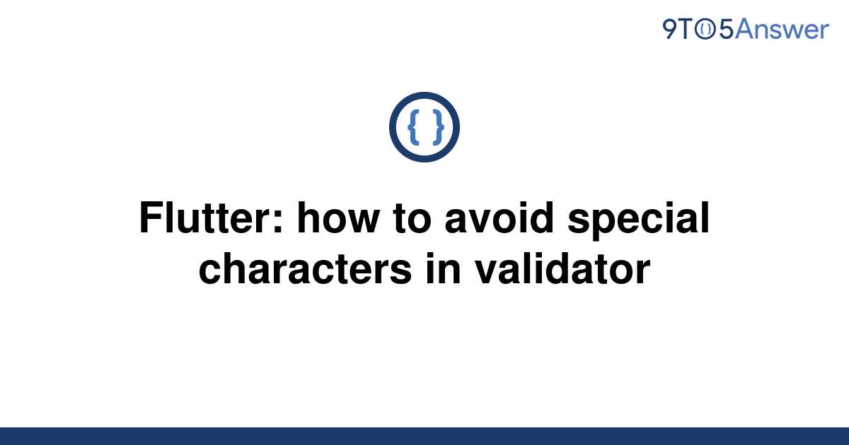 solved-flutter-how-to-avoid-special-characters-in-9to5answer