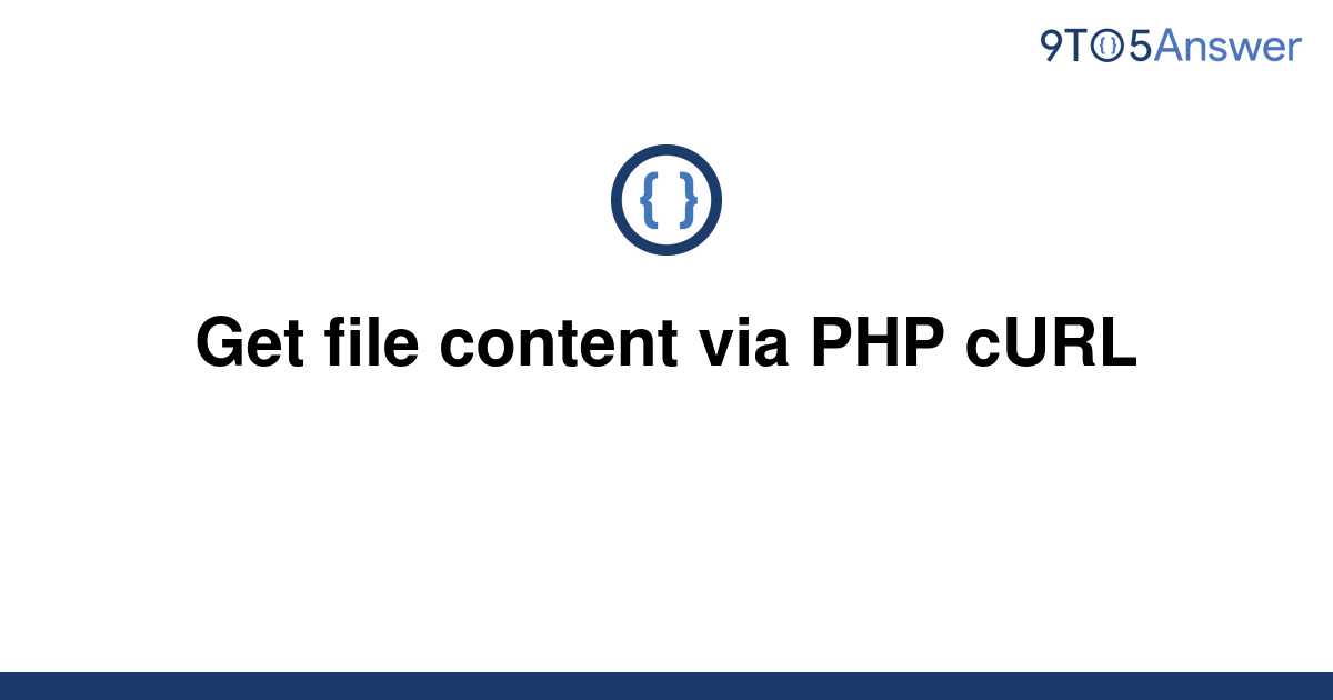 solved-get-file-content-via-php-curl-9to5answer