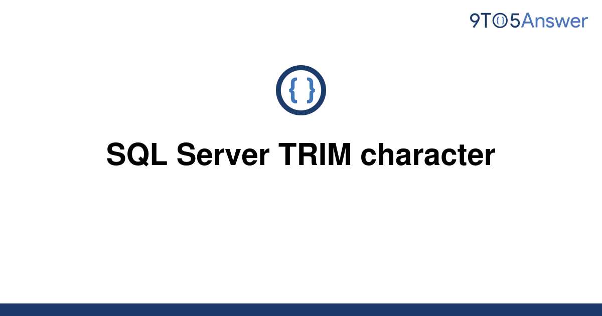 solved-sql-server-trim-character-9to5answer