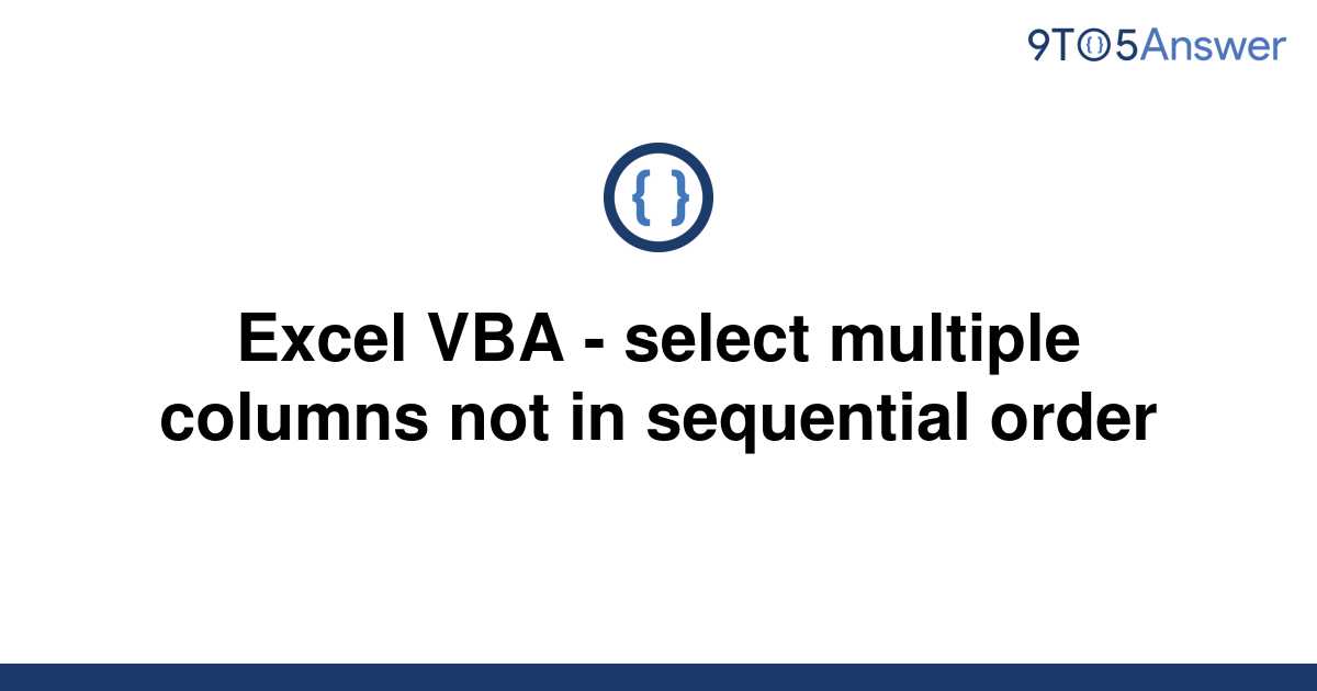 solved-excel-vba-select-multiple-columns-not-in-9to5answer