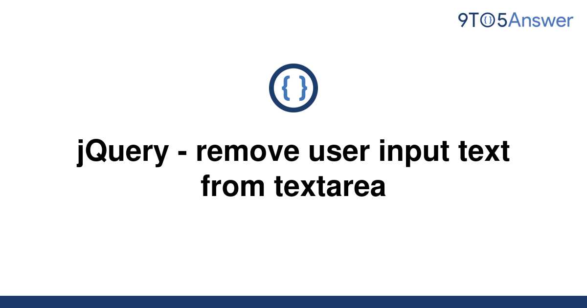 solved-jquery-remove-user-input-text-from-textarea-9to5answer