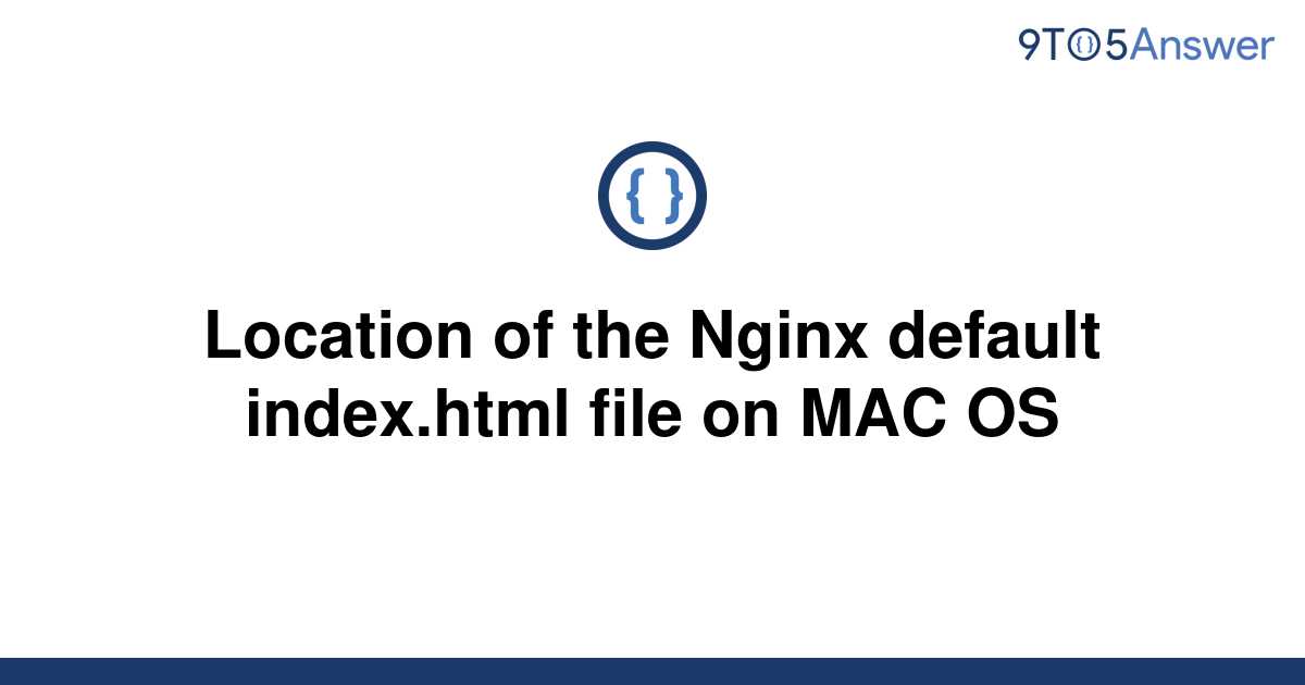 solved-location-of-the-nginx-default-index-html-file-on-9to5answer