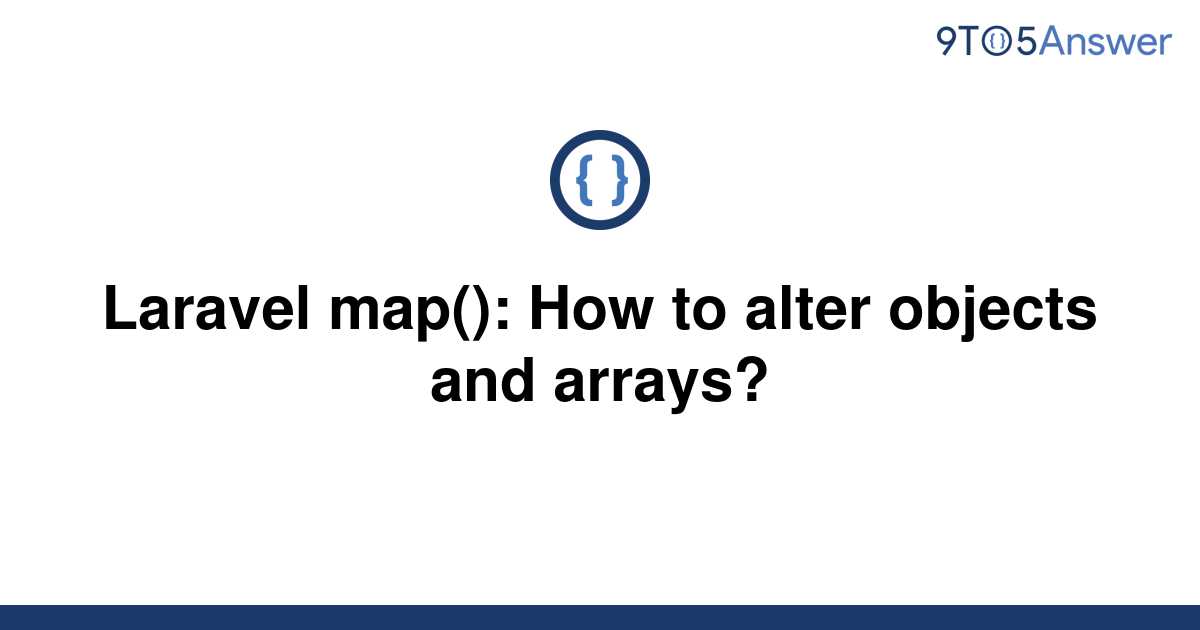 Template Laravel Map How To Alter Objects And Arrays20220606 3238096 1rwgmo8 