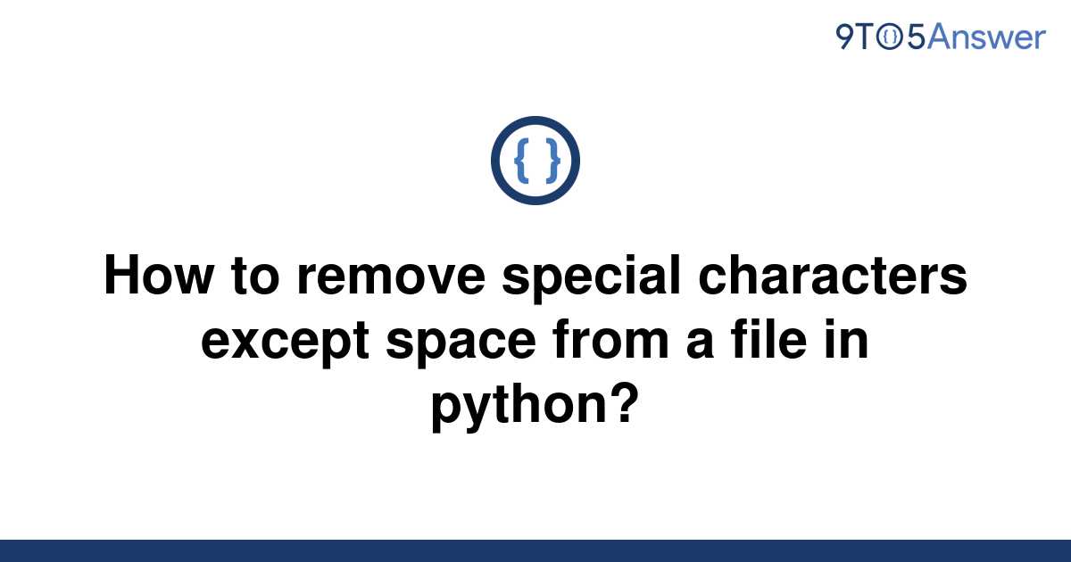 solved-how-to-remove-special-characters-except-space-9to5answer