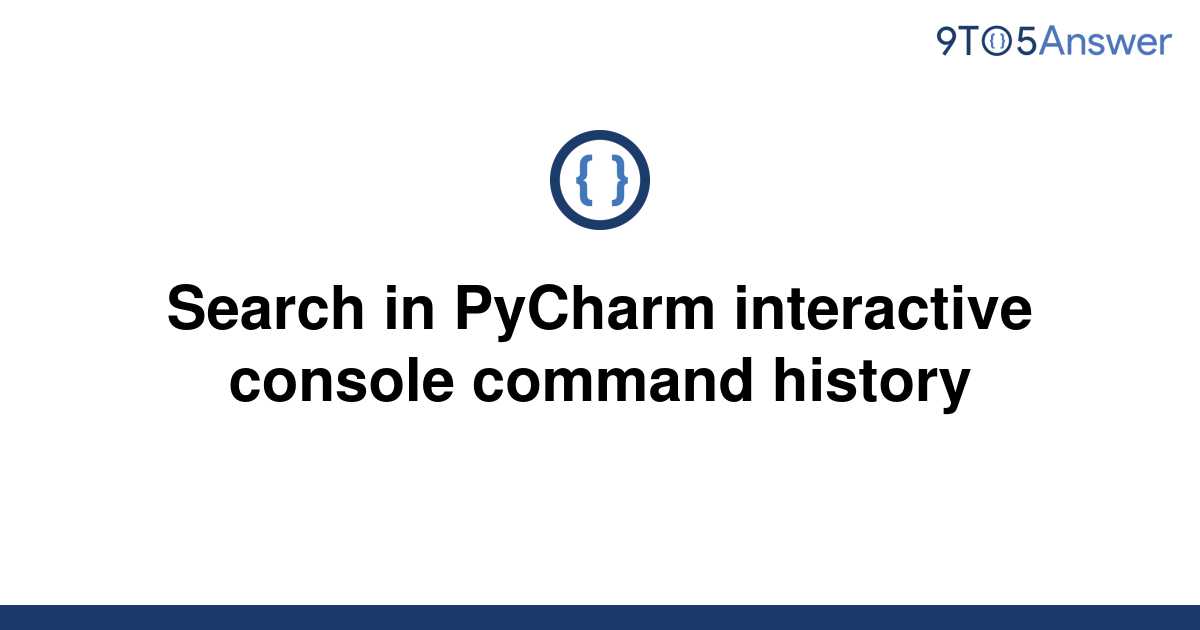 solved-search-in-pycharm-interactive-console-command-9to5answer