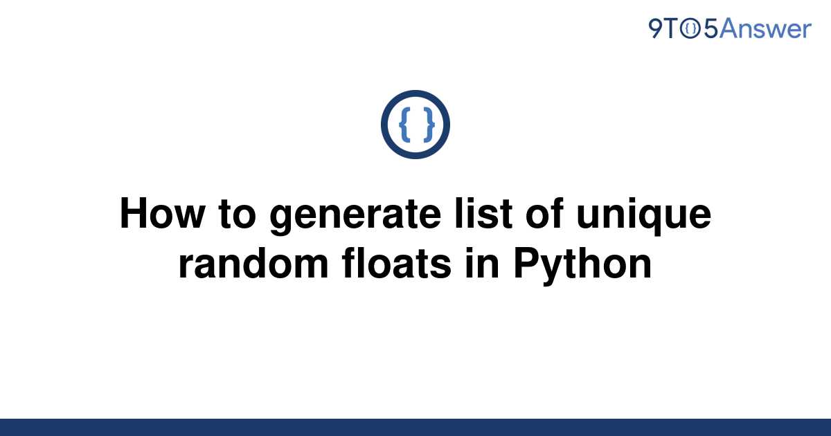 solved-how-to-generate-list-of-unique-random-floats-in-9to5answer