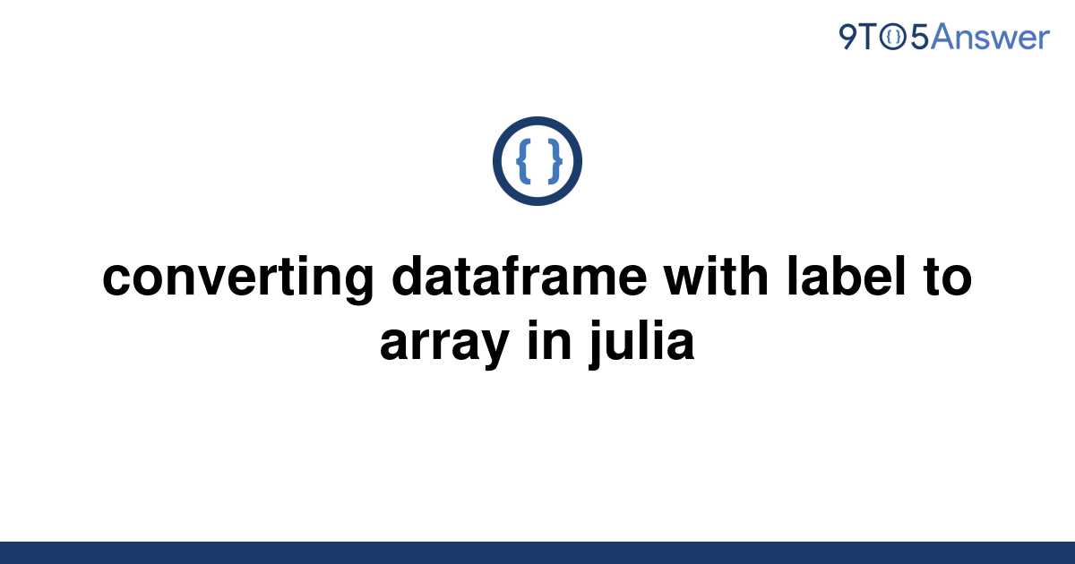 solved-converting-dataframe-with-label-to-array-in-9to5answer