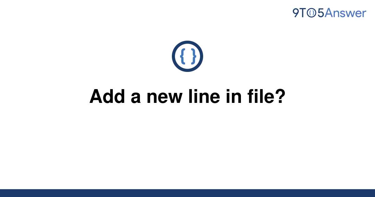 solved-add-a-new-line-in-file-9to5answer