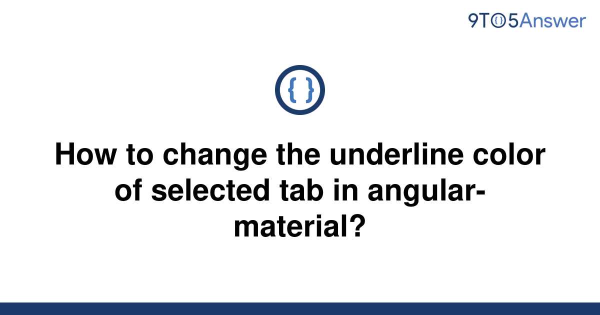 solved-how-to-change-the-underline-color-of-selected-9to5answer