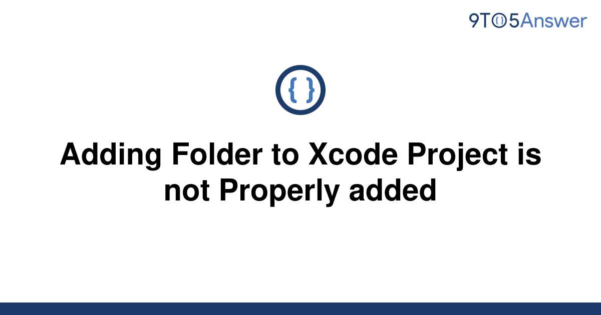 solved-adding-folder-to-xcode-project-is-not-properly-9to5answer